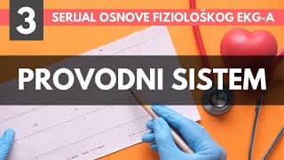 Osnove fiziološkog EKG-a (3/6): Provodni sistem srca, EKG traka
