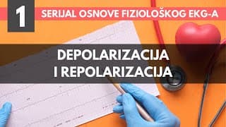 Osnove fiziološkog EKG-a (1/6): Depolarizacija i repolarizacija