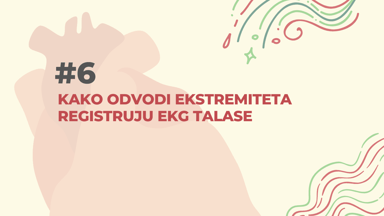 Kako odvodi ekstremiteta registruju EKG talase